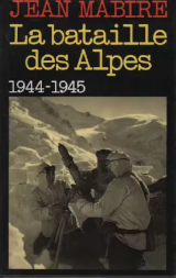 La bataille des Alpes 1944-1945