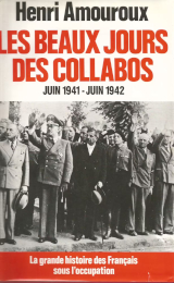 Les beaux jours des collabos. Juin 1941-juin 1942
