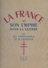 La France et son empire dans la guerre ou les comp...