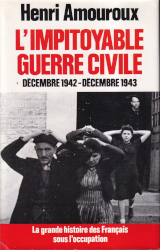 L'impitoyable guerre civile. Décembre 1942-d...